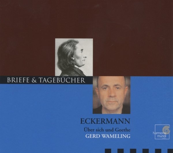 Briefe & Tagebücher: J. P. Eckermann - Über sich und Goethe, 1 Audio-CD