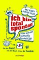 Ich bin total spontan - wenn man mir rechtzeitig Bescheid gibt