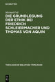 Die Grundlegung der Ethik bei Friedrich Schleiermacher und Thomas von Aquin