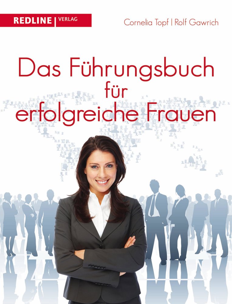 Das Führungsbuch für erfogreiche Frauen