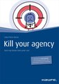 Kill your Agency