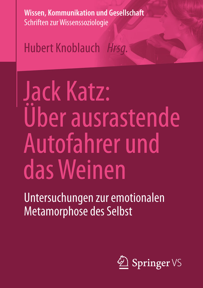 Jack Katz: Über ausrastende Autofahrer und das Weinen