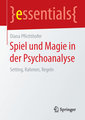 Spiel und Magie in der Psychoanalyse