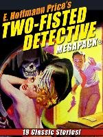 E. Hoffmann Price's Two-Fisted Detectives MEGAPACK®