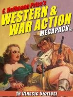 E. Hoffmann Price's War and Western Action MEGAPACK®