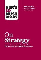 HBR's 10 Must Reads on Strategy (including featured article 'What Is Strategy?' by Michael E. Porter)