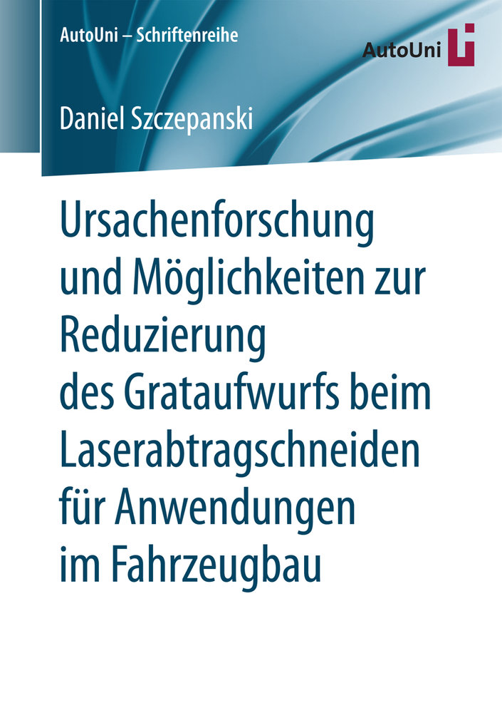 Ursachenforschung und Möglichkeiten zur Reduzierung des Grataufwurfs beim Laserabtragschneiden für Anwendungen im Fahrzeugbau