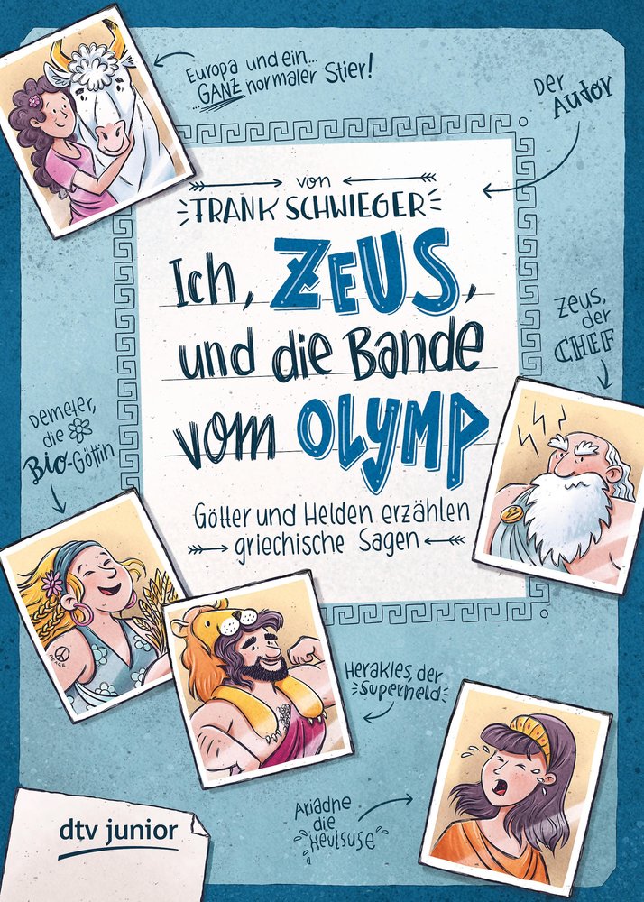 Ich, Zeus, und die Bande vom Olymp Götter und Helden erzählen griechische Sagen