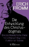 Die Entwicklung des Christusdogmas. Eine psychoanalytische Studie zur sozialpsychologischen Funktion der Religion