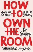 How to Own the Room