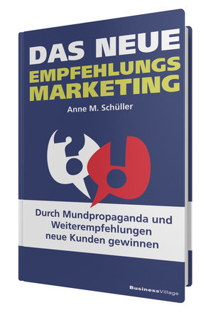 Das neue Empfehlungsmarketing