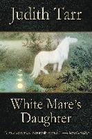 White Mare's Daughter (The Epona Sequence)