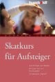 Skatkurs für Aufsteiger