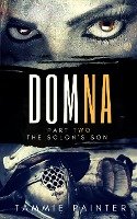 Domna: Part Two The Solon's Son (Domna (A Serialized Novel of Osteria), #2)