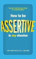 How to be Assertive In Any Situation