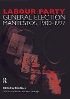 Volume Two. Labour Party General Election Manifestos 1900-1997