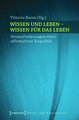 Wissen und Leben - Wissen für das Leben