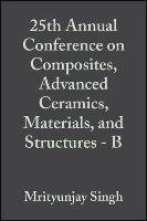 25th Annual Conference on Composites, Advanced Ceramics, Materials, and Structures - B, Volume 22, Issue 4