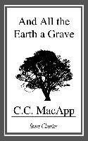 And All the Earth a Grave