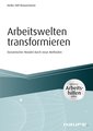 Arbeitswelten transformieren - inkl. Arbeitshilfen online