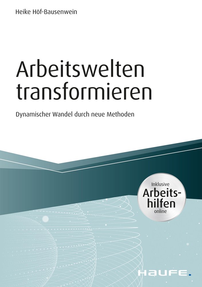 Arbeitswelten transformieren - inkl. Arbeitshilfen online