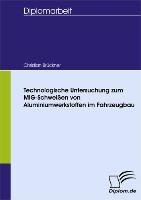 Technologische Untersuchung zum MIG-Schweißen von Aluminiumwerkstoffen im Fahrzeugbau