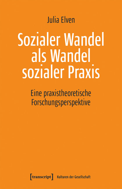 Sozialer Wandel als Wandel sozialer Praxis