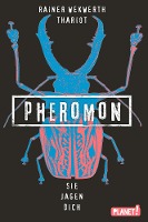 Pheromon 3: Sie jagen dich