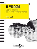 Il Viaggio. Mappa filosofica per l'uomo contemporaneo