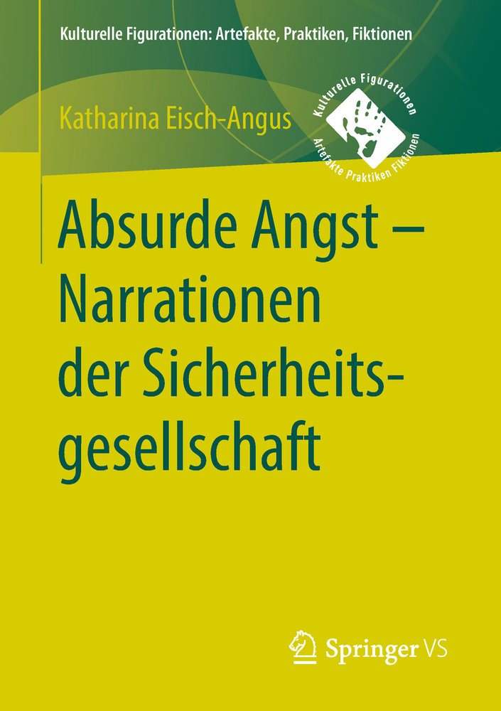 Absurde Angst - Narrationen der Sicherheitsgesellschaft