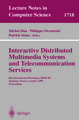 Interactive Distributed Multimedia Systems and Telecommunication Services