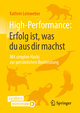 High-Performance: Erfolg ist, was du aus dir machst