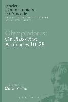 Olympiodorus: On Plato First Alcibiades 10-28