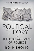 Political Theory and the Displacement of Politics