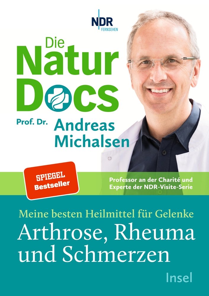 Die Natur-Docs - Meine besten Heilmittel für Gelenke. Arthrose, Rheuma und Schmerzen