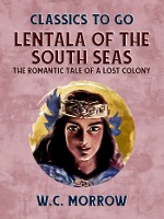 Lentala Of The South Seas The Romantic Tale Of A Lost Colony