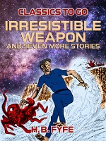 Irresistible Weapon and seven more stories