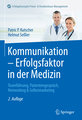 Kommunikation - Erfolgsfaktor in der Medizin