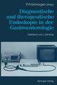 Diagnostische und therapeutische Endoskopie in der Gastroenterologie