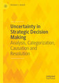 Uncertainty in Strategic Decision Making