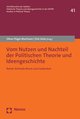 Vom Nutzen und Nachteil der Politischen Theorie und Ideengeschichte