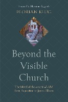 Beyond the Visible Church