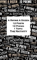 A Rhyme A Dozen - 12 Poets, 12 Poems, 1 Topic ¿ The Nativity