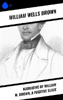 Narrative of William W. Brown, a Fugitive Slave