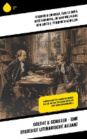 Goethe & Schiller - Eine ergiebige literarische Allianz