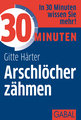 30 Minuten Arschlöcher zähmen