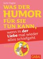 Was der Humor für Sie tun kann, wenn in der Liebe mal wieder alles schiefgeht