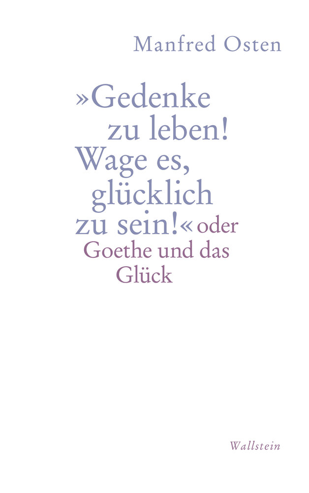 »Gedenke zu leben! Wage es, glücklich zu sein!'