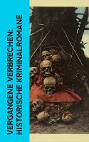 Vergangene Verbrechen: Historische Kriminalromane