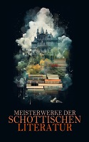 Meisterwerke der schottischen Literatur